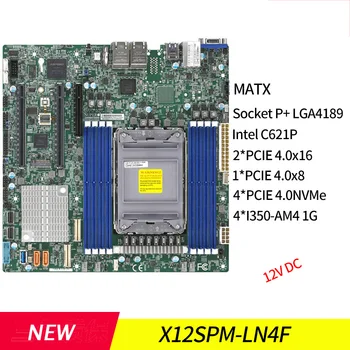 X12SPM-LN4F Серверная материнская плата Для Supermicro LGA-4189 DDR4-3200 МГц M-ATX C621P 12 В постоянного тока Высокого Качества